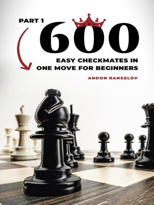 cover image of 600 Easy Checkmates in One Move for Beginners, Part 1